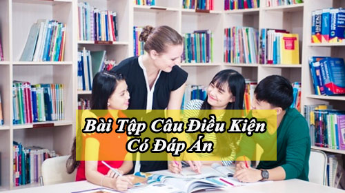 bai tap cau dieu kien co dap an