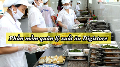 phan mem quan ly suat an digistore