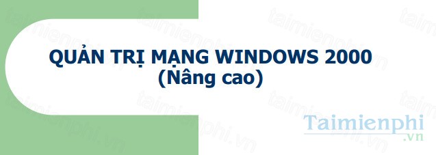 tai giao trinh quan tri mang windows