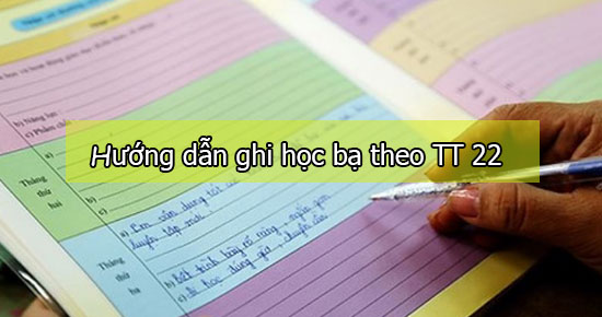 huong dan ghi hoc ba theo thong tu 22