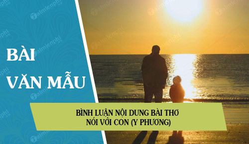 binh luan noi dung bai tho noi voi con y phuong