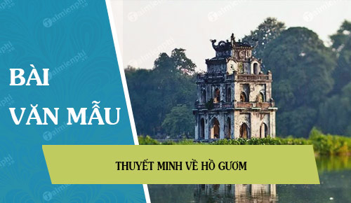 thuyet minh ve ho guom