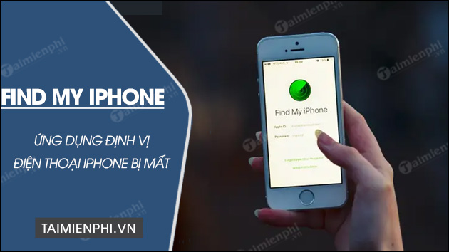 Tải Find My iPhone cho iPhone, iPad tai find my iphone