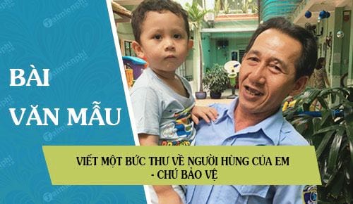 viet mot buc thu ve nguoi hung cua em chu bao ve