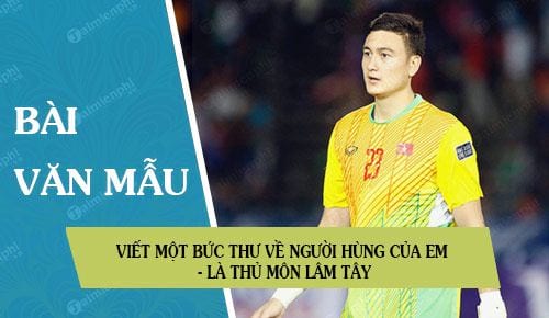 viet mot buc thu ve nguoi hung cua em la thu mon lam tay