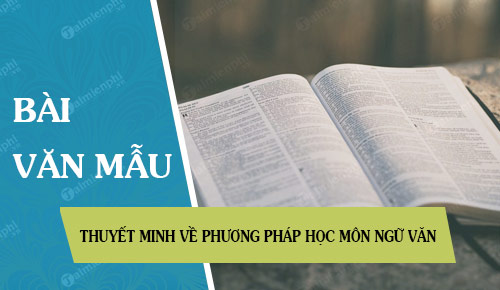 thuyet minh ve phuong phap hoc mon ngu van
