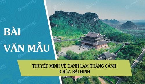 thuyet minh ve danh lam thang canh chua bai dinh