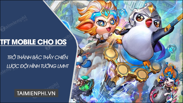 tai tft mobile cho ios
