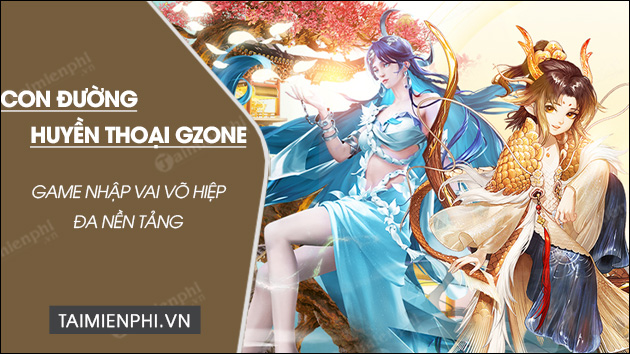tai con duong huyen thoai gzone