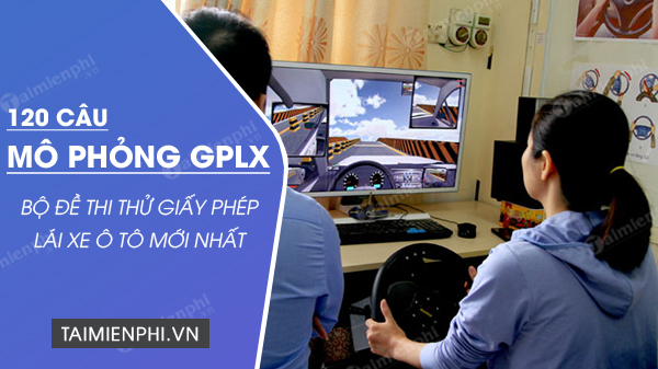 tai 120 cau mo phong gplx