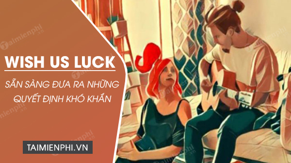 tai wish us luck