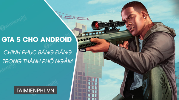 tai gta 5 cho android