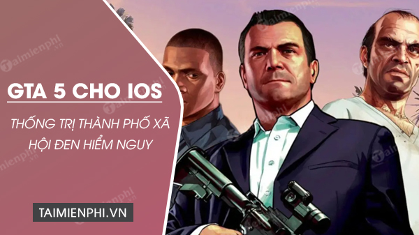 download gta 5 cho ios