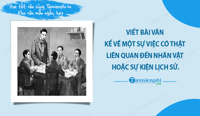 Bai van ke ve mot su viec co that lien quan den nhan vat hoac su kien lich su 1