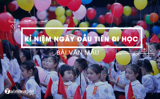 Ke lai ki niem ngay dau tien di hoc