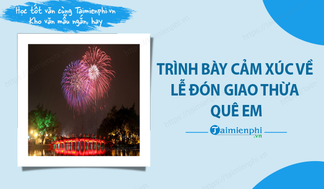 Trinh bay cam xuc ve le don giao thua o que em