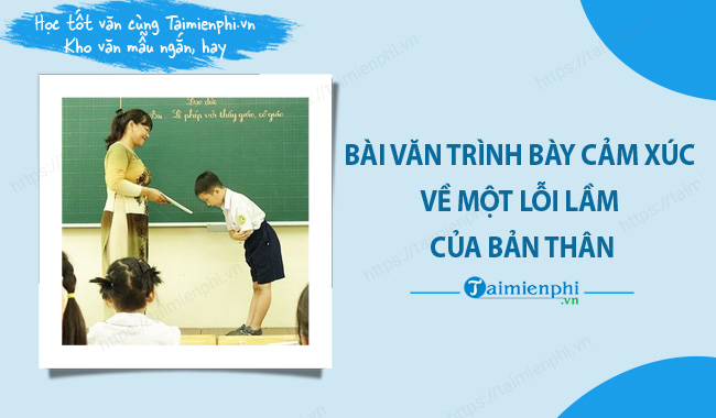 Bai van trinh bay cam xuc ve mot loi lam cua ban than