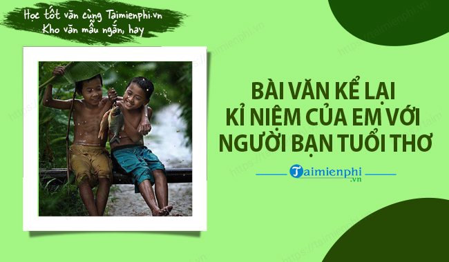 Bai van ke mot ki niem voi nguoi ban tuoi tho