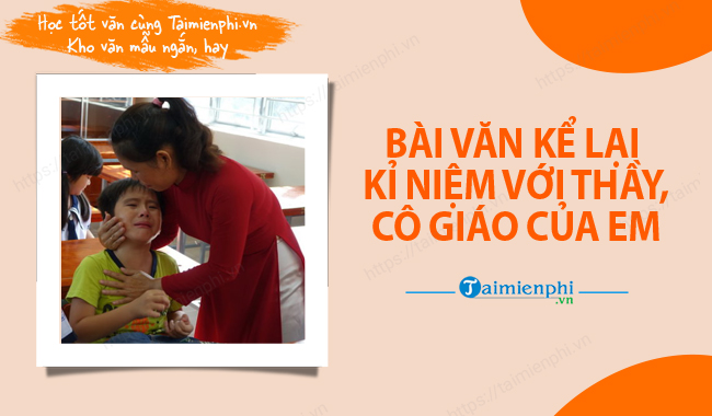 Bai van ke lai ki niem dang nho voi thay co giao