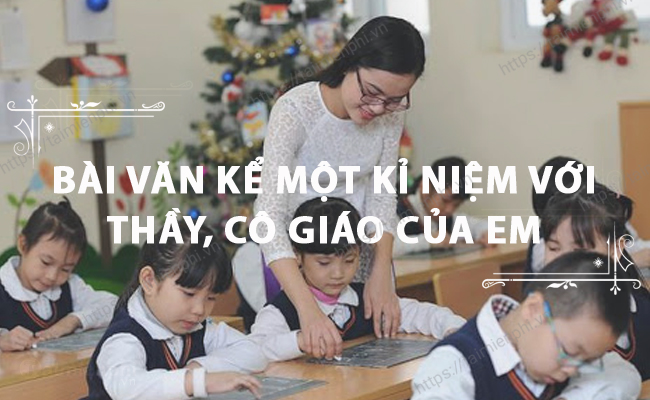 Bai van ke lai ki niem dang nho voi thay co giao