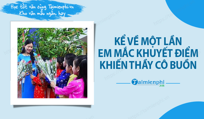 Ke ve mot lan em mac khuyet diem khien thay co buon