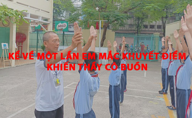 Ke ve mot lan em mac khuyet diem khien thay co buon