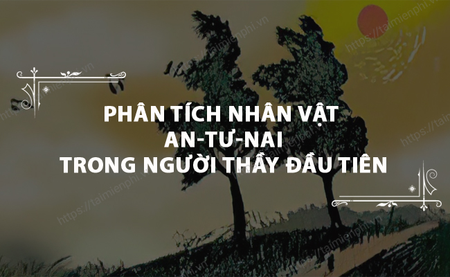 Phan tich nhan vat An tu nai