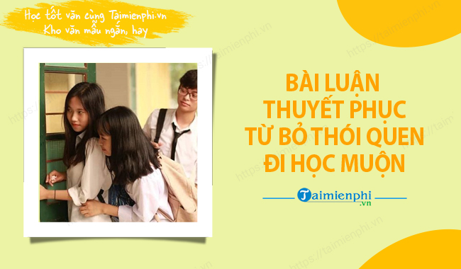 Bai luan thuyet phuc tu bo thoi quen di hoc muon