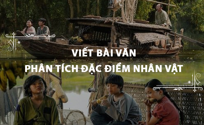 Viet bai van phan tich dac diem nhan vat