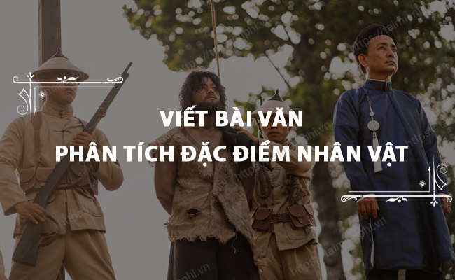 Viet bai van phan tich dac diem nhan vat