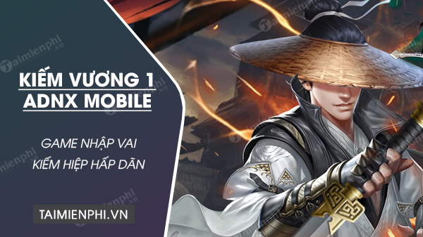 tai kiem vuong 1 adnx mobile