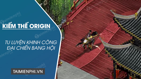 tai kiem the origin