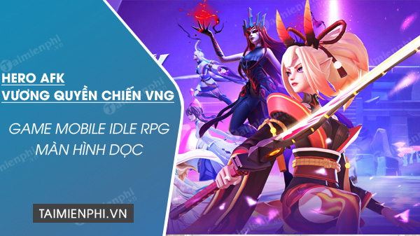 tai hero afk vuong quyen chien vng