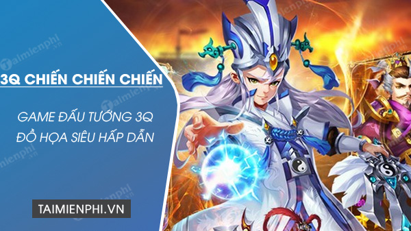 tai 3q chien chien chien