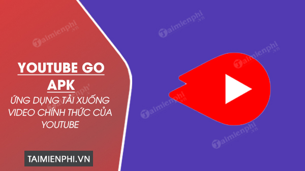 tai youtube go apk