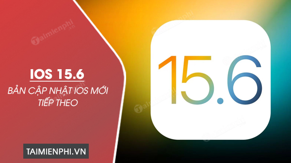 tai iOS 15.6