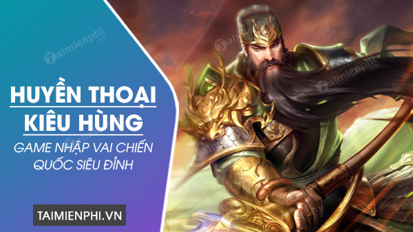 tai huyen thoai kieu hung