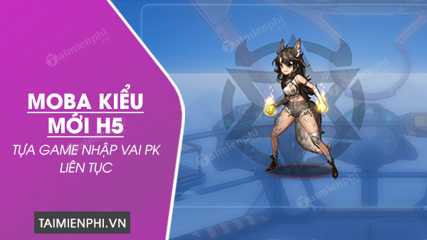 download moba kieu moi h5