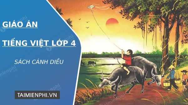 giao an tieng viet lop 4 canh dieu