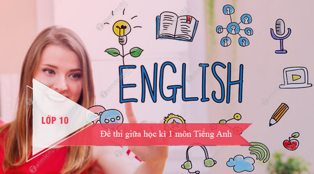 de thi giua hoc ki 1 mon tieng anh lop 10