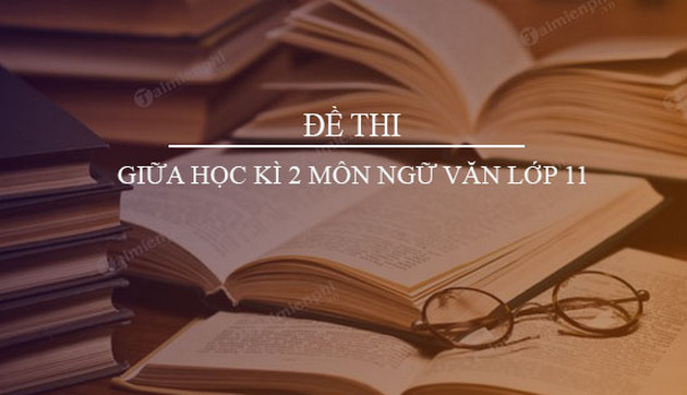 de thi giua hoc ki 2 mon ngu van lop 11