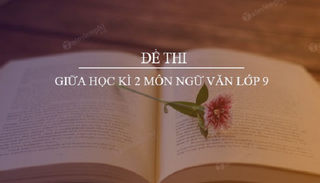 de thi giua hoc ki 2 mon ngu van lop 9