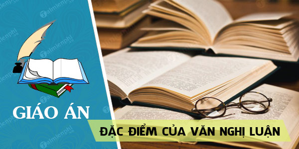 giao an dac diem cua van nghi luan