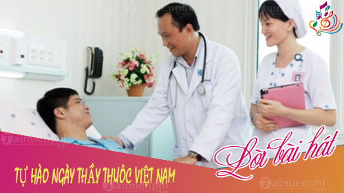 loi bai hat tu hao thay thuoc viet nam
