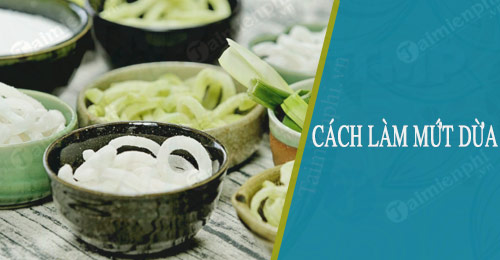 cach lam mut dua