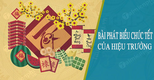 bai phat bieu chuc tet cua hieu truong