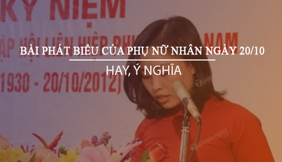 bai phat bieu cua hoi phu nu ngay 20 10