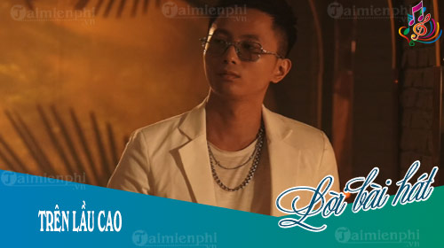 loi bai hat tren lau cao
