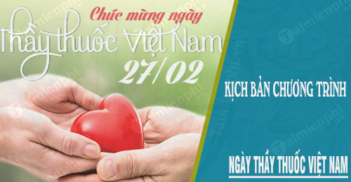 kich ban chuong trinh ngay thay thuoc viet nam 27 2