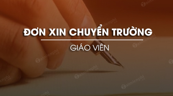 don xin chuyen truong cua giao vien